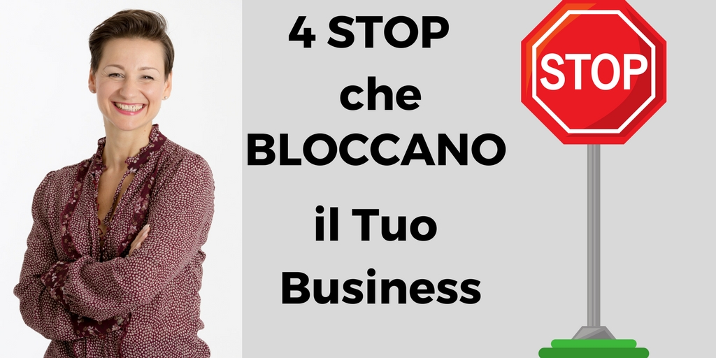 4 STOP che BLOCCANO il Tuo Business