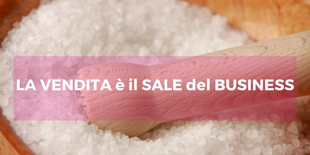 la vendita è il sale del business