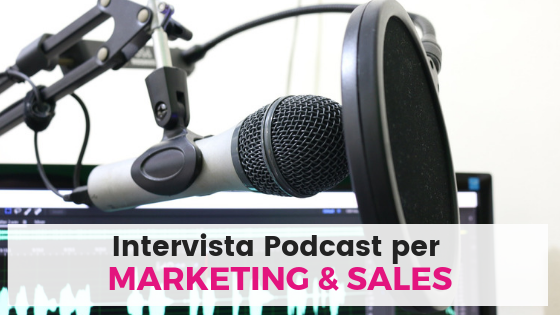 Intervista Podcast per Marketing & Sales Gemma De Francesco Samantha Zamboni